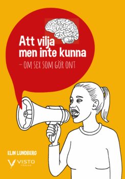 Att vilja men inte kunna : om sex som gör ont