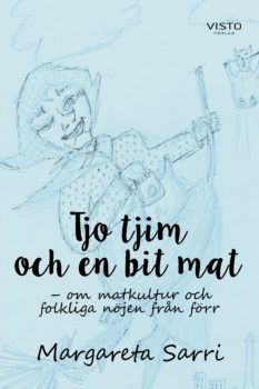 Tjo tjim och en bit mat – om matkultur och folkliga nöjen från förr